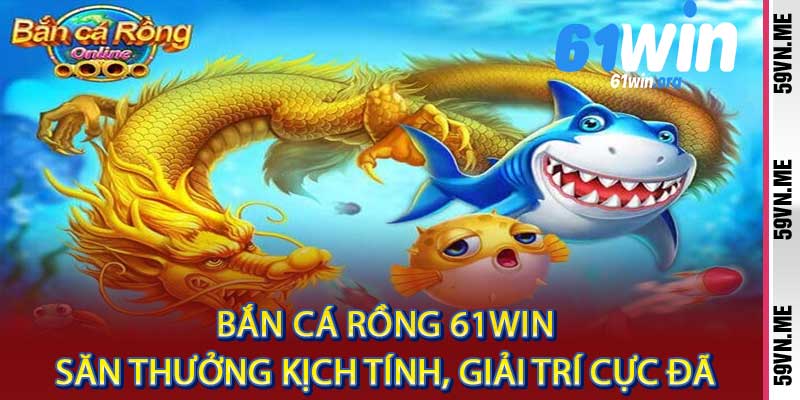 Bắn Cá Rồng