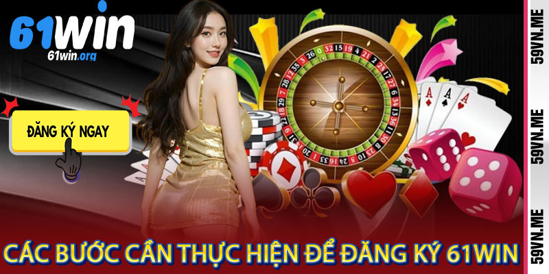 để đăng ký 61win