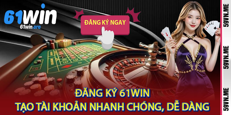 Đăng Ký 61win