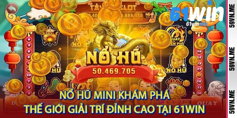 Nổ Hũ Mini